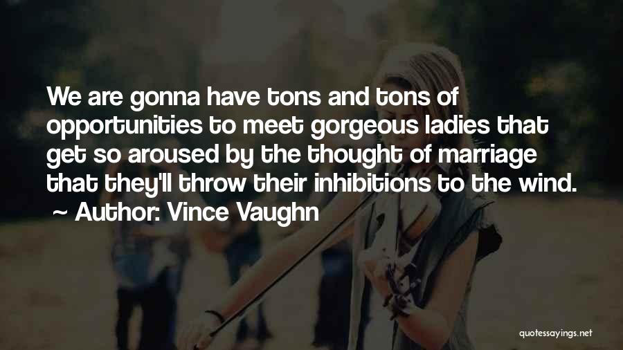 Best Wedding Crasher Quotes By Vince Vaughn