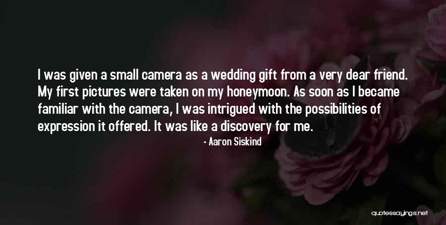 Best Wedding Gift Quotes By Aaron Siskind