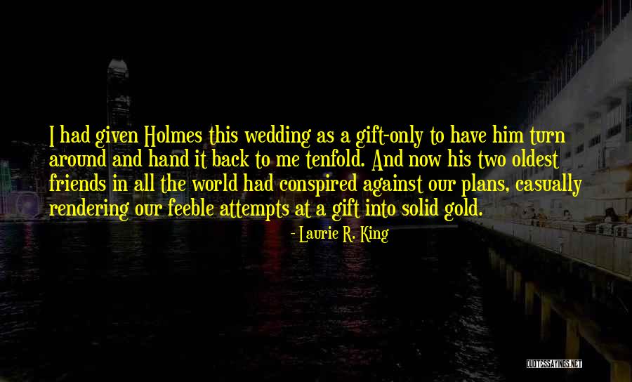 Best Wedding Gift Quotes By Laurie R. King