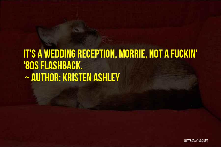 Best Wedding Reception Quotes By Kristen Ashley