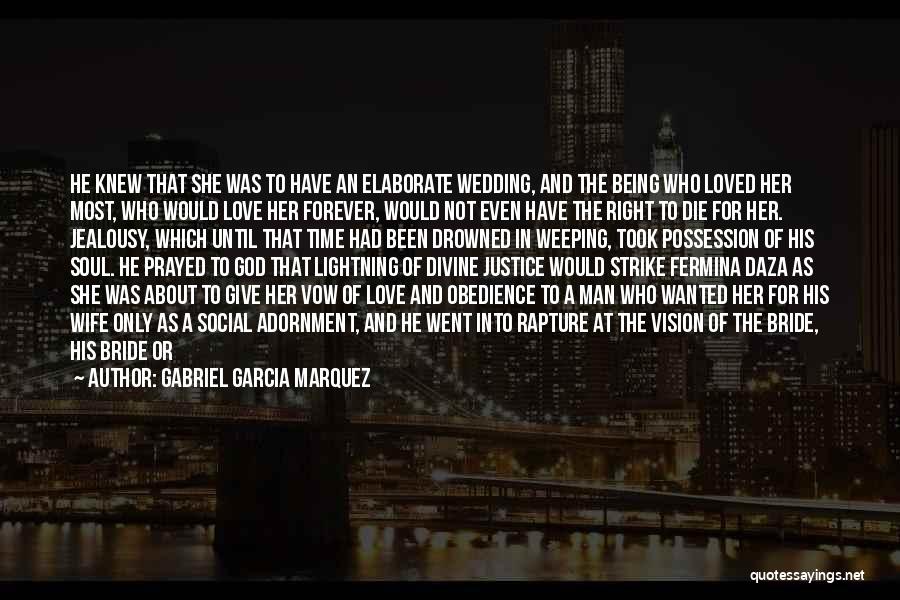 Best Wedding Vow Quotes By Gabriel Garcia Marquez