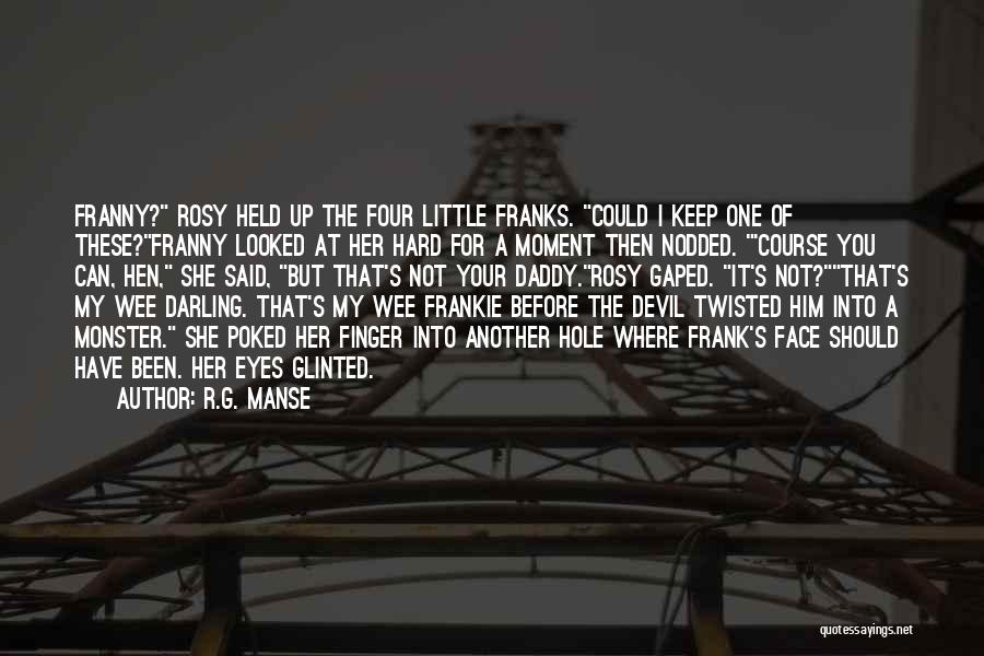 Best Wee-bey Quotes By R.G. Manse