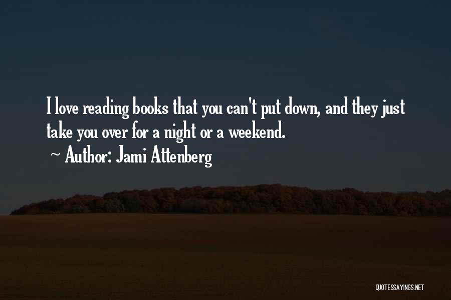 Best Weekend Love Quotes By Jami Attenberg