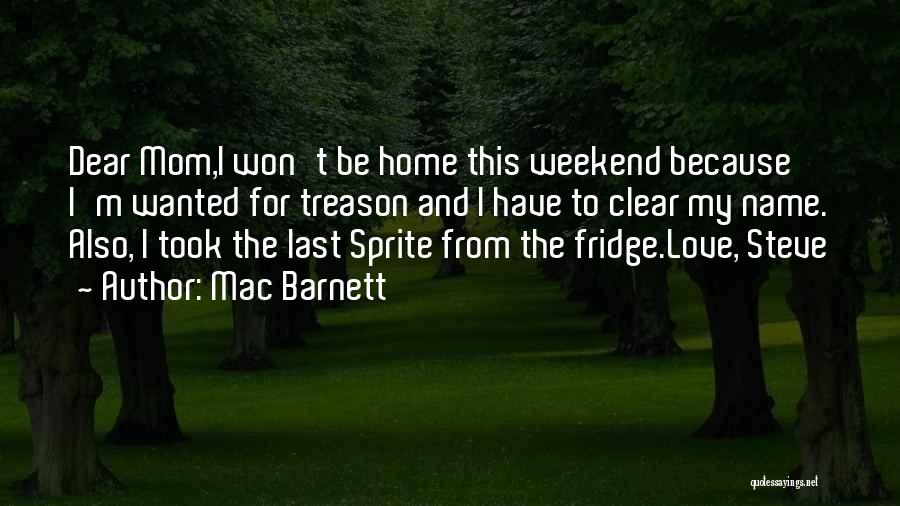 Best Weekend Love Quotes By Mac Barnett