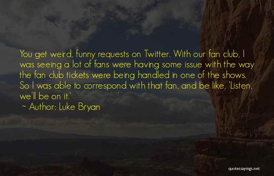 Best Weird Funny Quotes By Luke Bryan