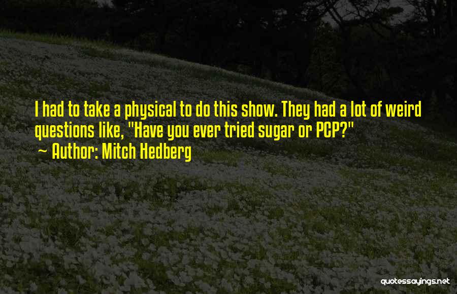 Best Weird Funny Quotes By Mitch Hedberg