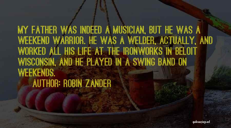 Best Welder Quotes By Robin Zander