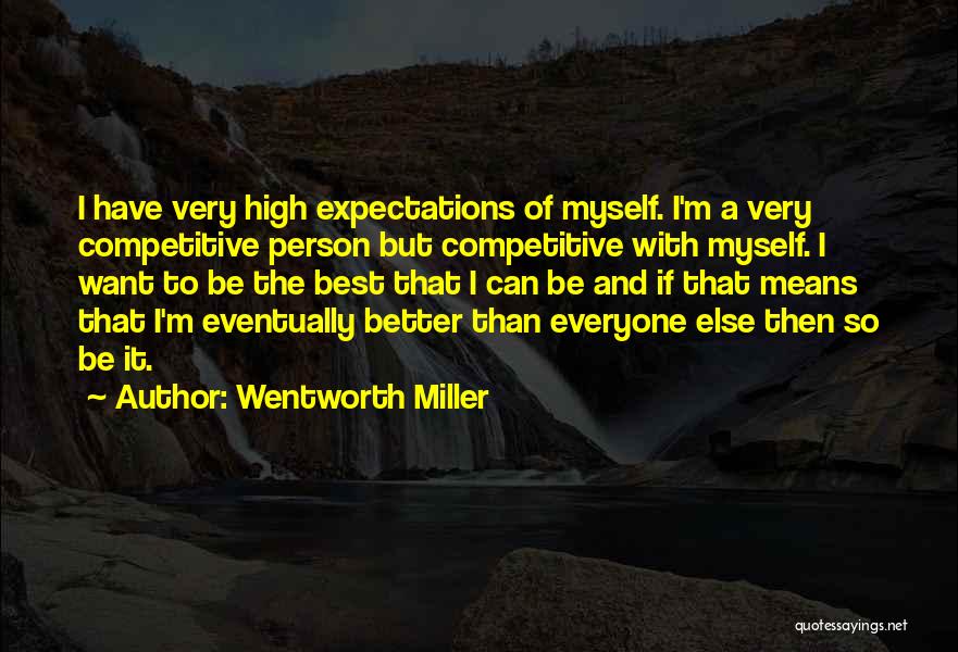 Best Wentworth Quotes By Wentworth Miller