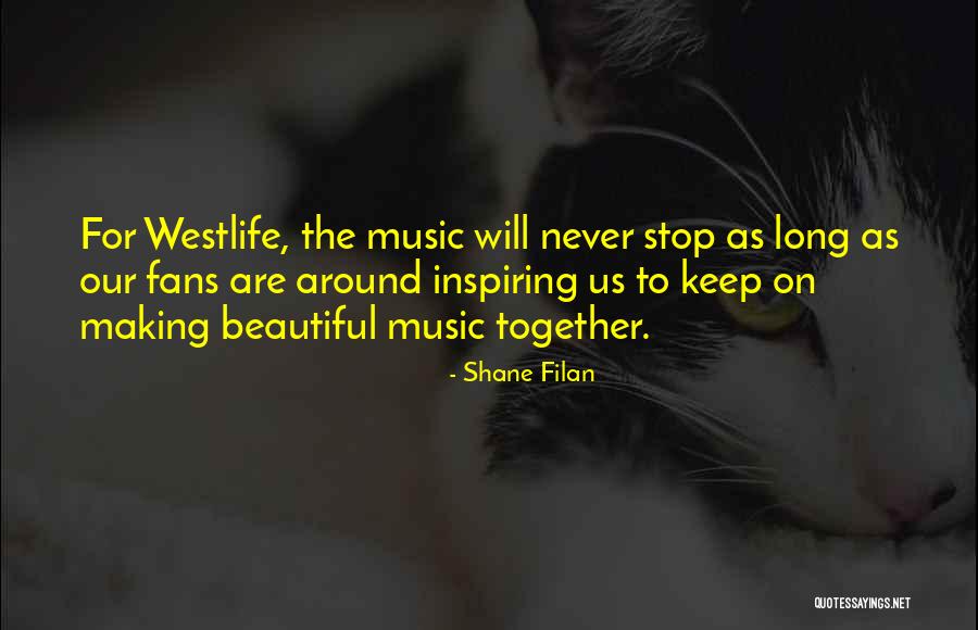 Best Westlife Quotes By Shane Filan
