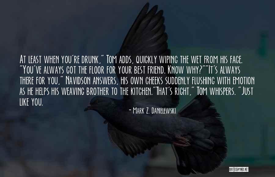 Best Wet Quotes By Mark Z. Danielewski Best Wet Quotes By Mark Z. Danielewski