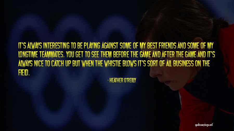 Best Whistle Quotes By Heather O'Reilly Best Whistle Quotes By Heather O'Reilly
