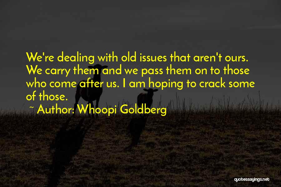 Best Whoopi Goldberg Quotes By Whoopi Goldberg