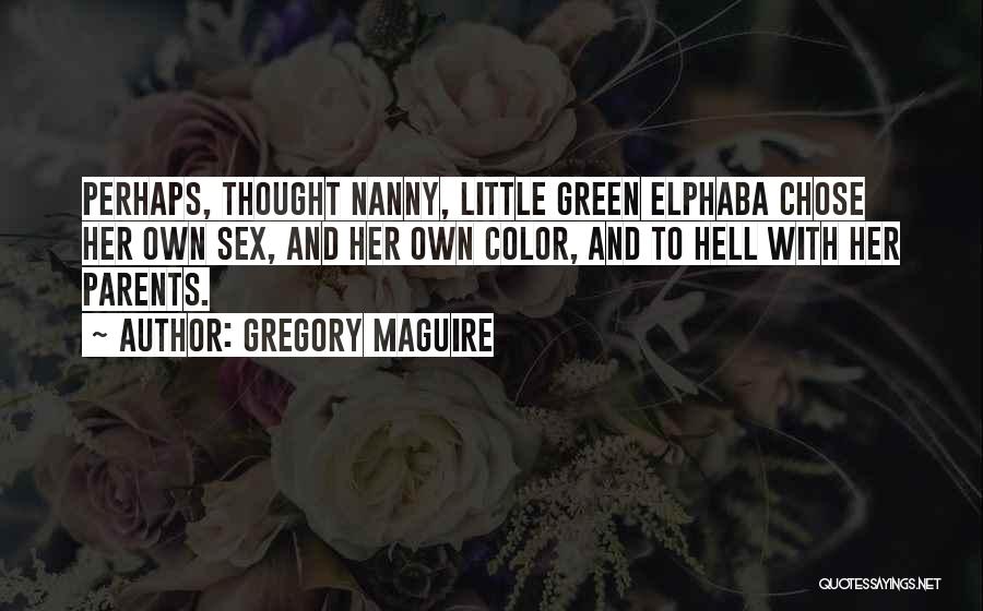 Best Wicked Witch Quotes By Gregory Maguire