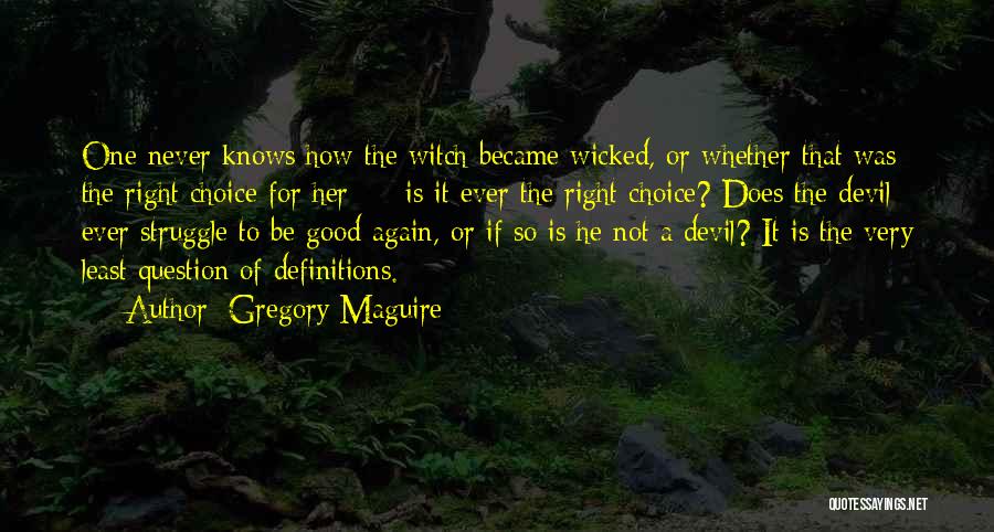 Best Wicked Witch Quotes By Gregory Maguire