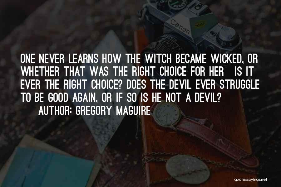 Best Wicked Witch Quotes By Gregory Maguire