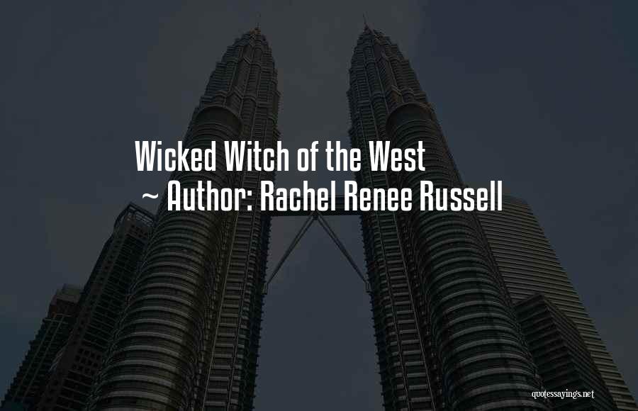 Best Wicked Witch Quotes By Rachel Renee Russell