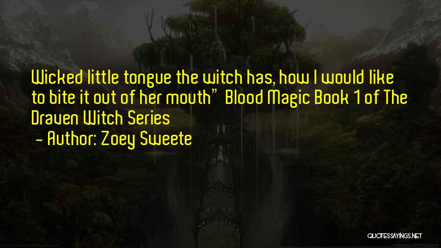 Best Wicked Witch Quotes By Zoey Sweete