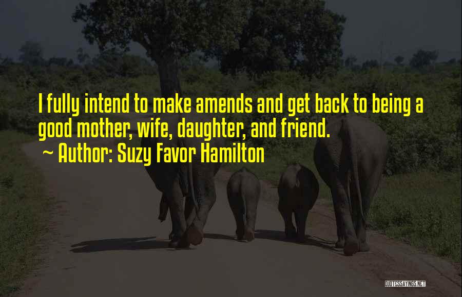 Best Wife And Mother Quotes By Suzy Favor Hamilton