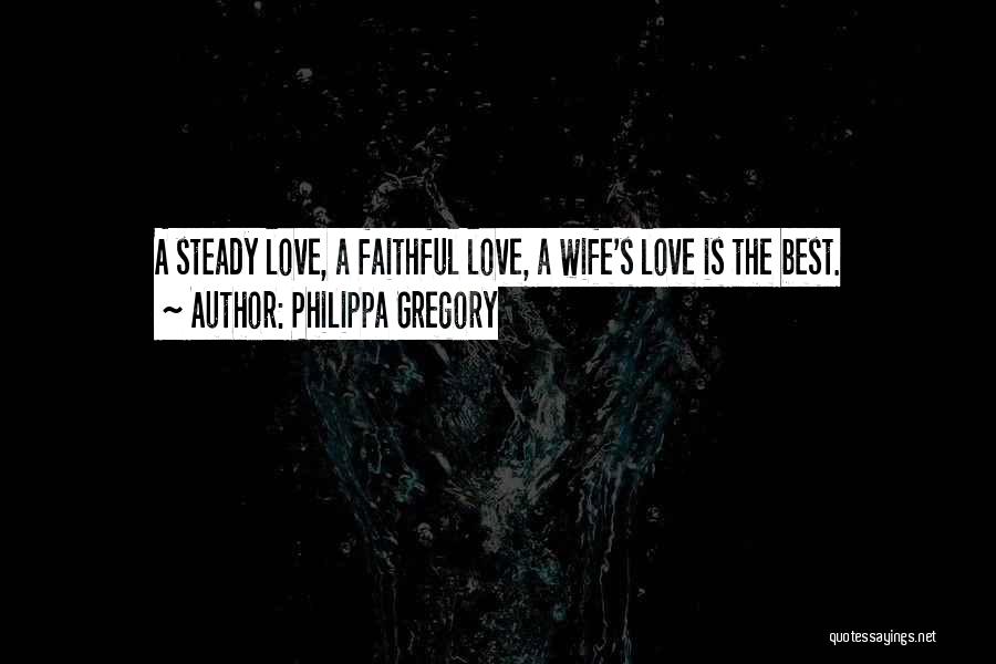 Best Wife Love Quotes By Philippa Gregory