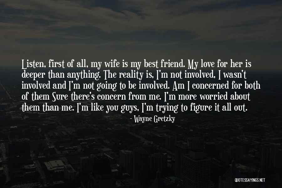 Best Wife Love Quotes By Wayne Gretzky