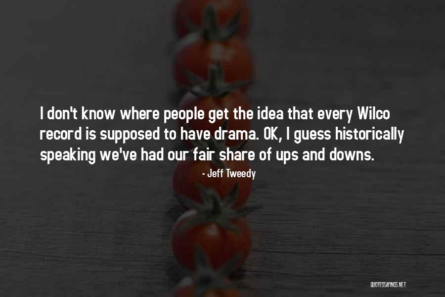 Best Wilco Quotes By Jeff Tweedy Best Wilco Quotes By Jeff Tweedy