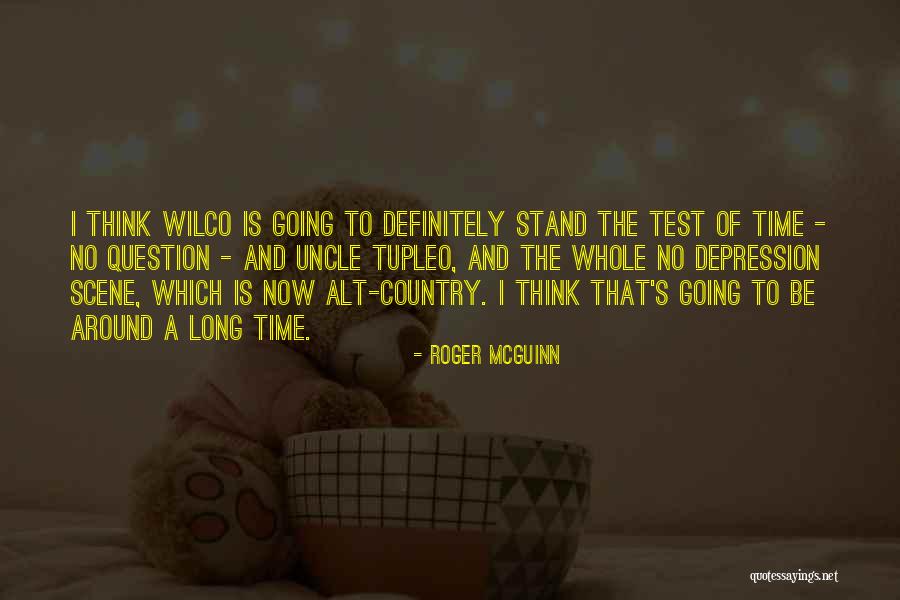 Best Wilco Quotes By Roger McGuinn