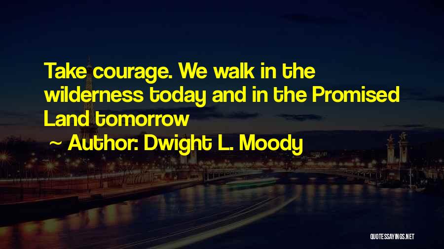 Best Wilderness Quotes By Dwight L. Moody