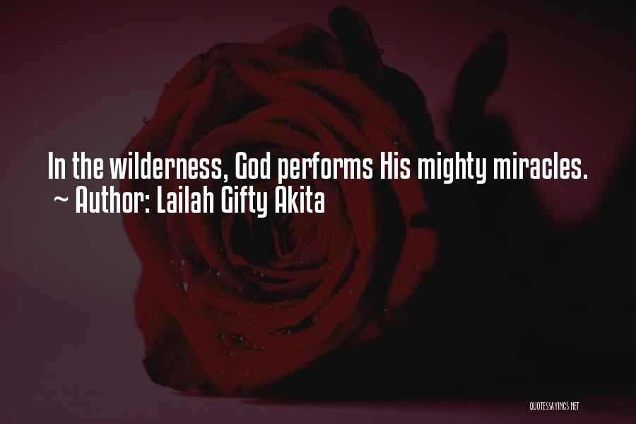 Best Wilderness Quotes By Lailah Gifty Akita