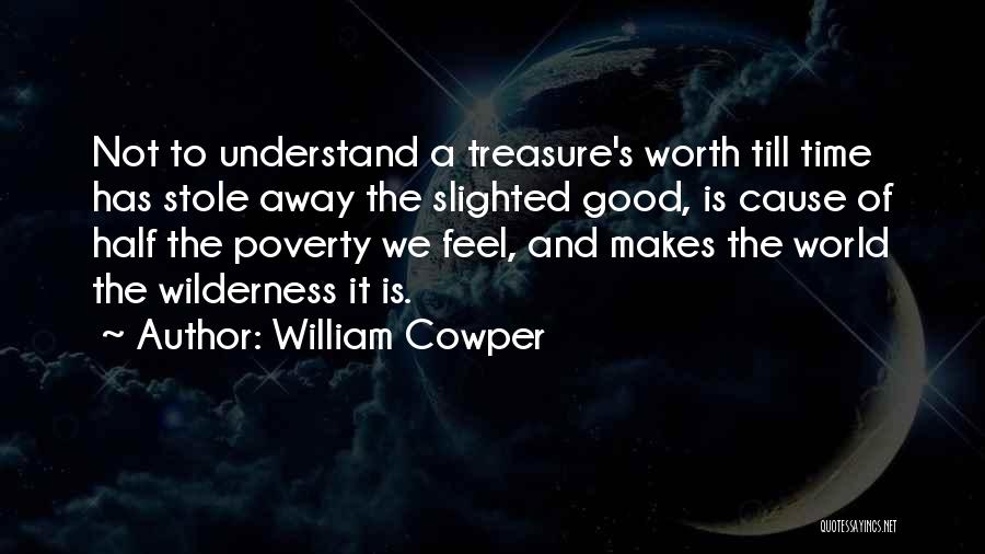 Best Wilderness Quotes By William Cowper