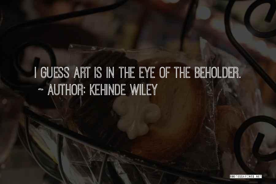 Best Wiley Quotes By Kehinde Wiley