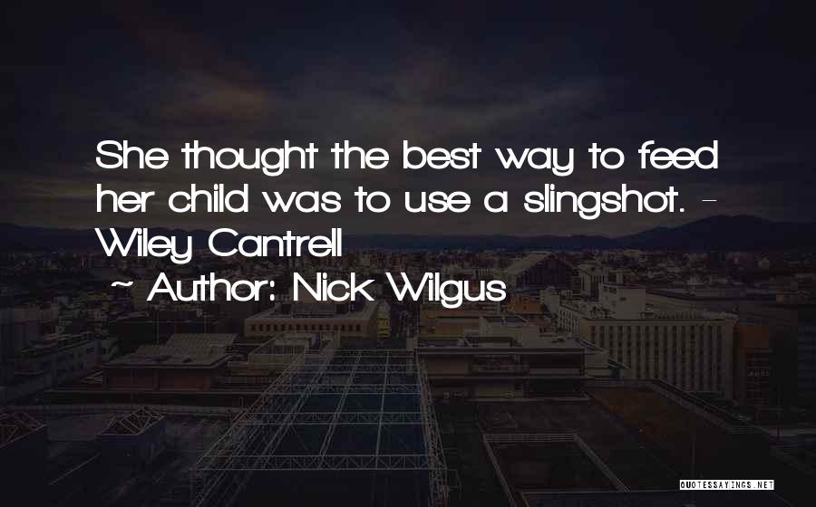 Best Wiley Quotes By Nick Wilgus