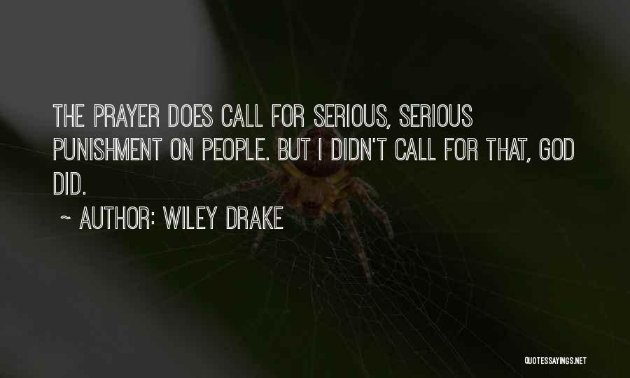 Best Wiley Quotes By Wiley Drake