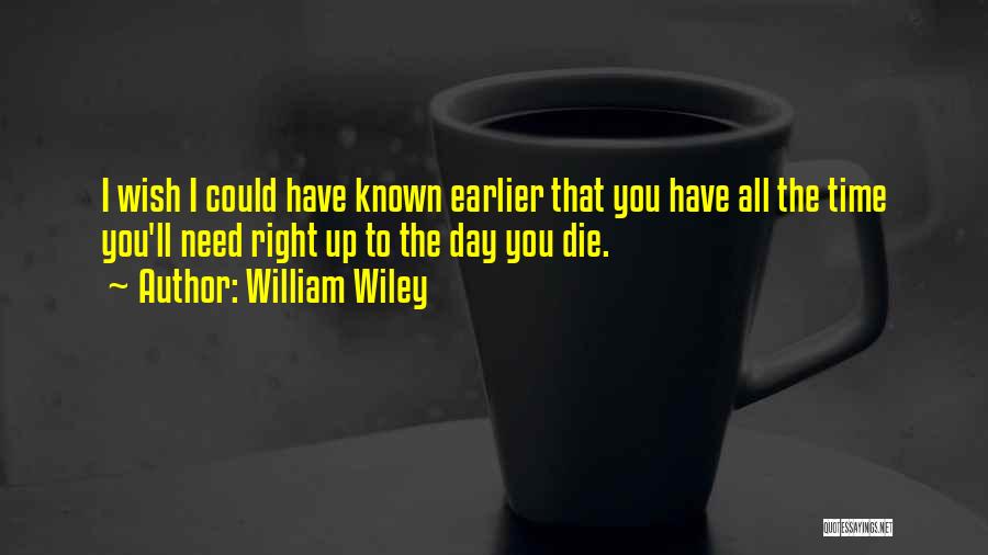 Best Wiley Quotes By William Wiley