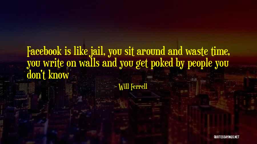 Best Will Ferrell Quotes By Will Ferrell