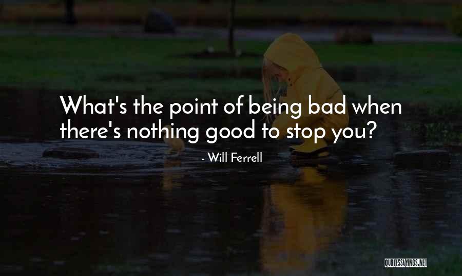 Best Will Ferrell Quotes By Will Ferrell Best Will Ferrell Quotes By Will Ferrell