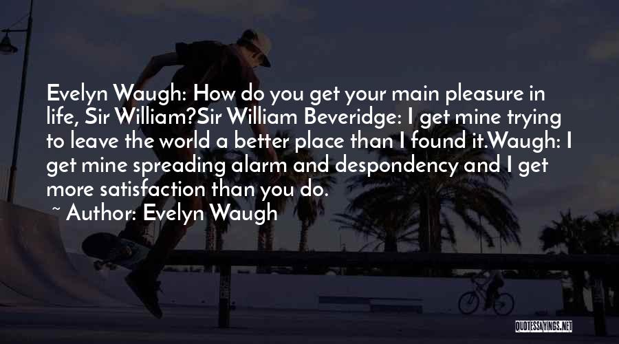 Best William Beveridge Quotes By Evelyn Waugh