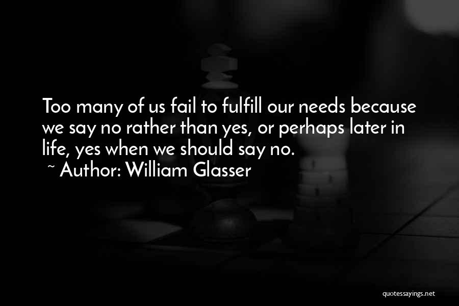 Best William Glasser Quotes By William Glasser