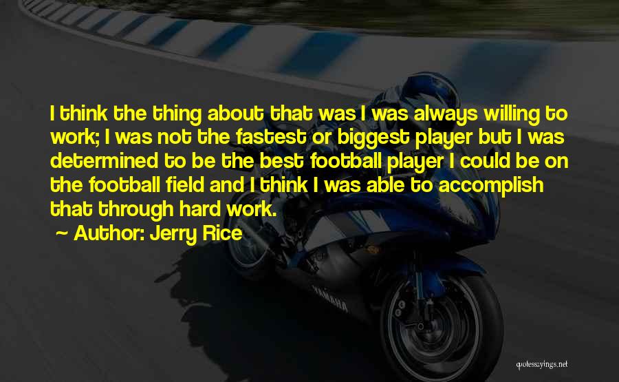 Best Willing Quotes By Jerry Rice