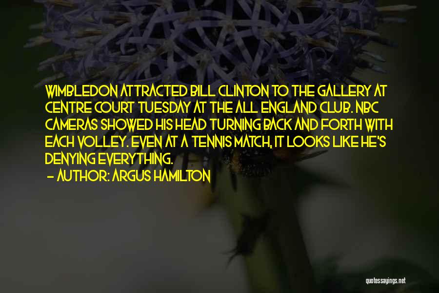 Best Wimbledon Quotes By Argus Hamilton