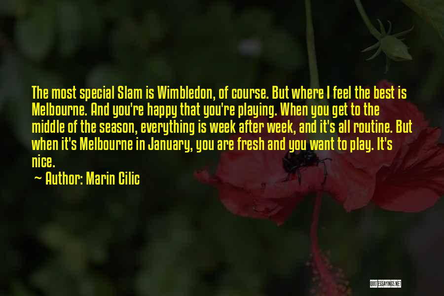 Best Wimbledon Quotes By Marin Cilic