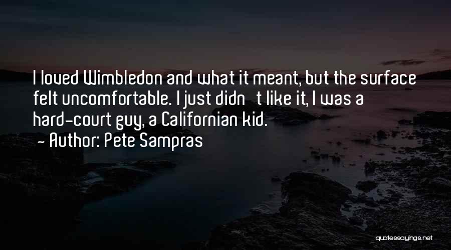 Best Wimbledon Quotes By Pete Sampras