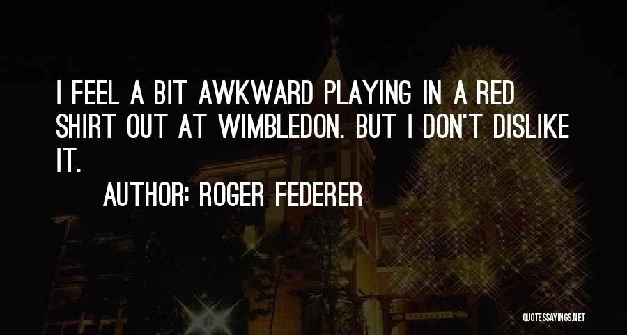 Best Wimbledon Quotes By Roger Federer