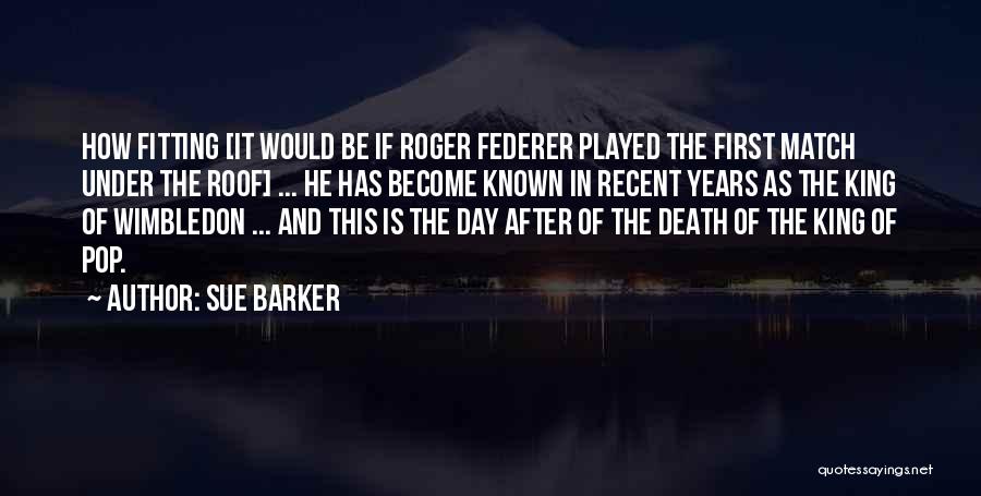 Best Wimbledon Quotes By Sue Barker