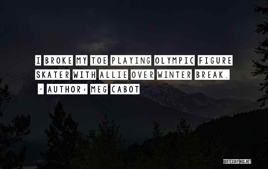 Best Winter Olympic Quotes By Meg Cabot