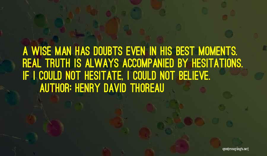 Best Wise Man Quotes By Henry David Thoreau