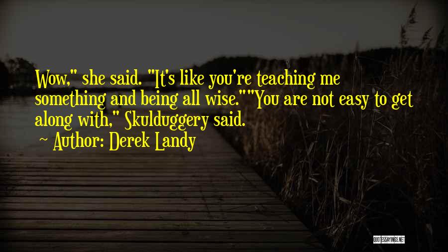 Best Wise Quotes By Derek Landy