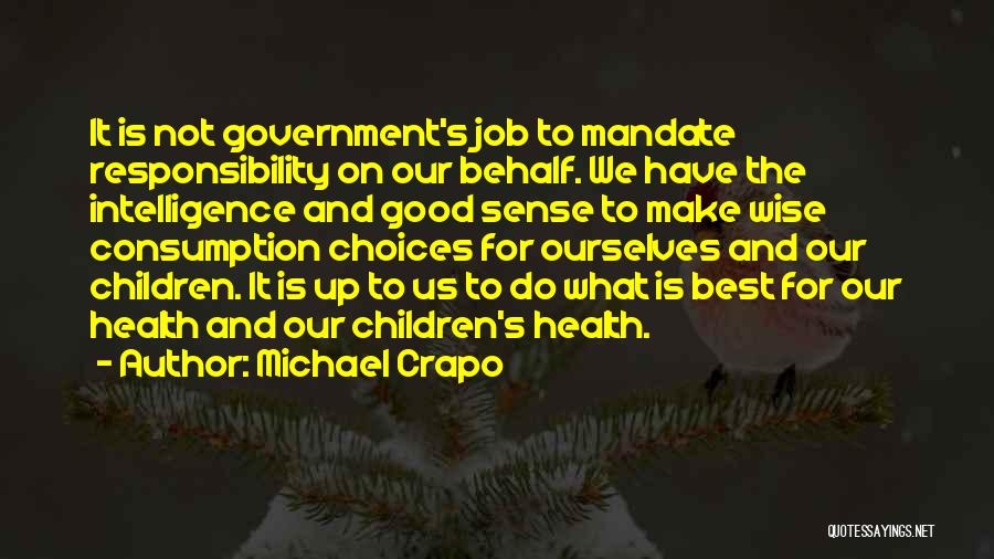 Best Wise Quotes By Michael Crapo