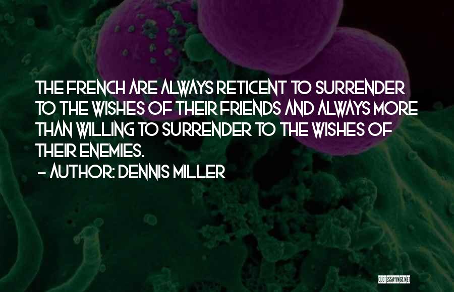 Best Wishes For Friends Quotes By Dennis Miller