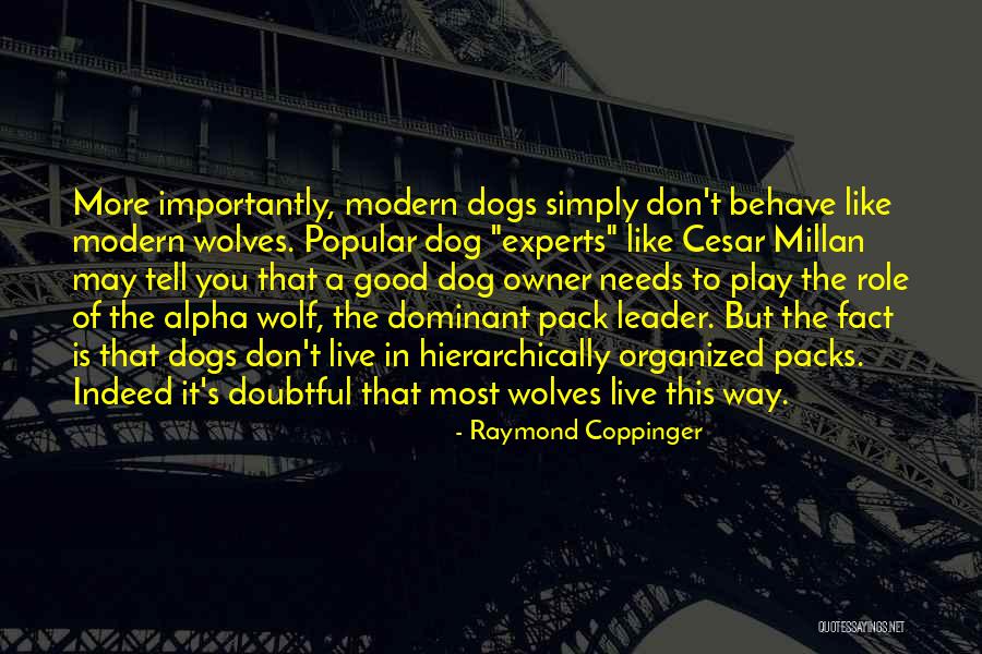 Best Wolf Pack Quotes By Raymond Coppinger