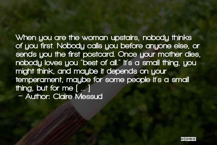 Best Woman For Me Quotes By Claire Messud